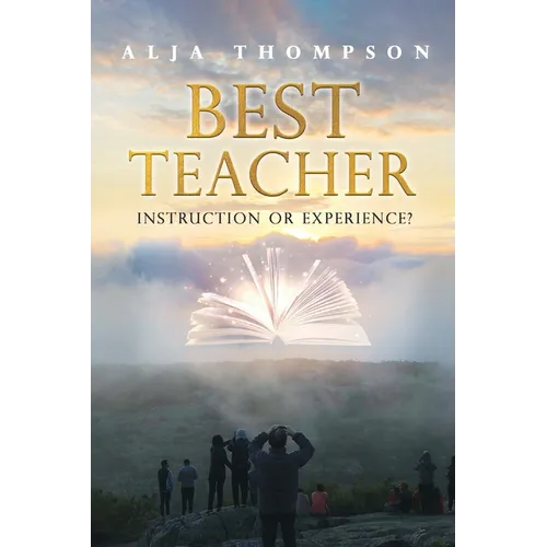 Best Teacher: Instruction or Experience - Paperback