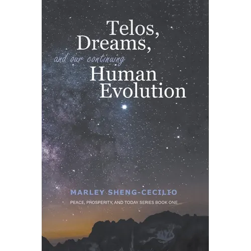 Telos, Dreams, and our Continuing Human Evolution - Paperback