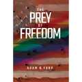 The Prey of Freedom - Hardcover