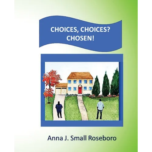 Choices. Choices? Chosen! - Paperback