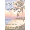 Tropical Surge: A History of Ambition and Disaster on the Florida Shore