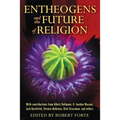 Entheogens and the Future of Religion - Paperback