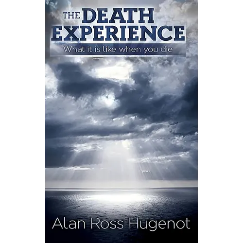 The Death Experience: What it is like when you die - Hardcover