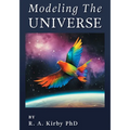 Modeling The Universe: A Journey Home - Paperback