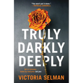 Truly, Darkly, Deeply - Paperback