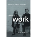 Making Marriage Work: A History of Marriage and Divorce in the Twentieth-Century United States
