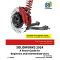 Solidworks 2024: A Power Guide for Beginners and Intermediate Users - Paperback