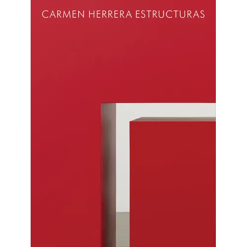 Carmen Herrera: Estructuras - Hardcover