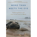 More Than Meets the Eye: Exploring Nature and Loss on the Coast of Maine