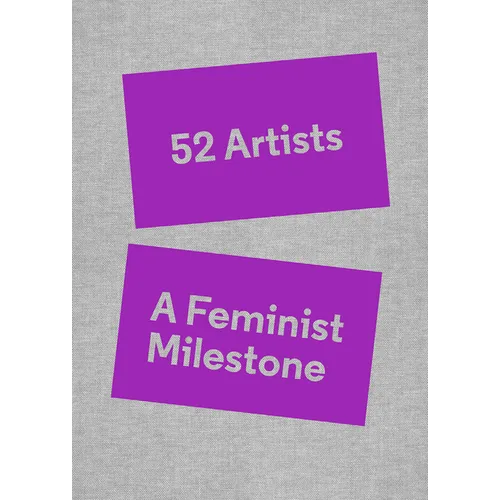 52 Artists: A Feminist Milestone - Hardcover