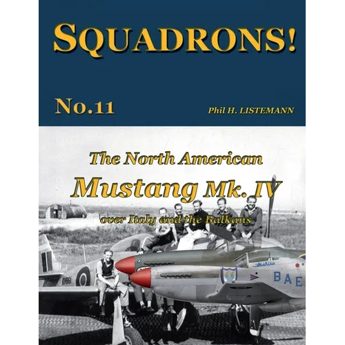 The North American Mustang Mk. IV over Italy and the Balkans