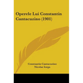 Operele Lui Constantin Cantacuzino (1901) - Paperback