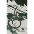 To The End: Marked Series: Book One - Hardcover