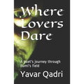 Where Lovers Dare: A poet's journey through Rumi's field - Paperback