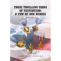 Those Thrilling Yarns of Yesteryear Volume 2: A Few of Our Heroes