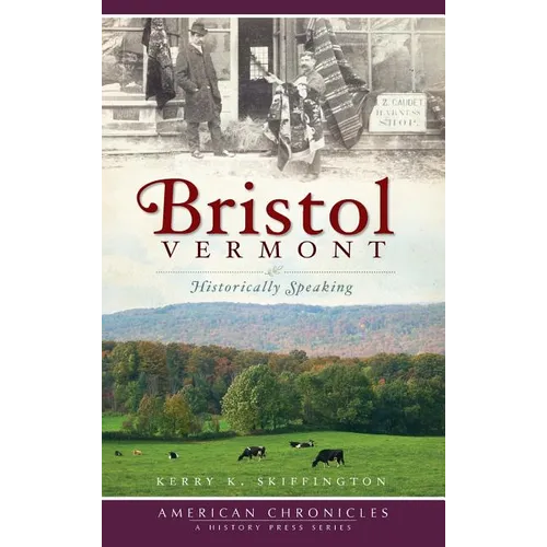 Bristol, Vermont: Historically Speaking