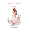 Before I Knew You - Hardcover
