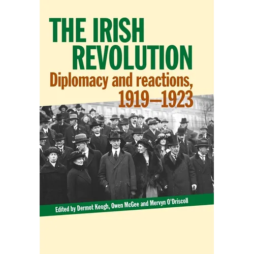 The Irish Revolution: Diplomacy and Reactions, 1919-1923