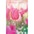 A Mother's Love: Volume 1 - Paperback
