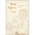 From Sight to Light: The Passage from Ancient to Modern Optics - Paperback