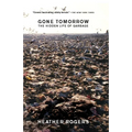 Gone Tomorrow: The Hidden Life of Garbage - Paperback