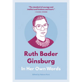 Ruth Bader Ginsburg: In Her Own Words - Paperback