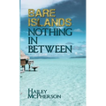 Bare Islands: Nothing In Between - Paperback