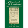 William Penn's 'Holy Experiment': Quaker Truth in Pennsylvania, 1682-1781
