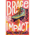 Brace for Impact: A Memoir - Hardcover