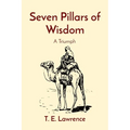 Seven Pillars of Wisdom: A Triumph - Paperback