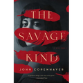The Savage Kind: A Mystery - Hardcover