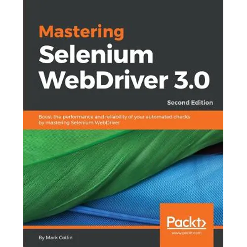 Mastering Selenium WebDriver 3.0 - Paperback