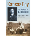 Kansas Boy: The Memoir of A. J. Bolinger