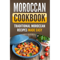 Moroccan Cookbook: Traditional Moroccan Recipes Made Easy - Paperback