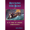Rocking the Boat: Is It Time to Update Christianity? - Paperback
