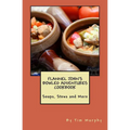 Flannel John's Bowled Adventures Cookbook: Soups, Stews and More - Paperback