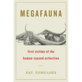 Megafauna: First Victims of the Human-Caused Extinction - Paperback
