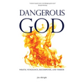 Dangerous God: Wrath, Vengeance, Recompense, and Terror - Paperback