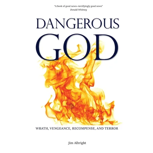 Dangerous God: Wrath, Vengeance, Recompense, and Terror - Paperback