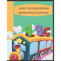 Letter Tracing Notebook, Alphabet Writing Practice Paper: Train Themed Paperback Cover, 8.5" x 11", Lined Tracing Activities with Additional Blank Lin - Paperback