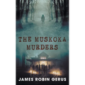 The Muskoka Murders - Paperback