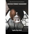 Digitized Product Management: A Guide to Reinventing Your Business Through Digitalization - Paperback