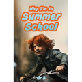 Why I'm In Summer School - Paperback