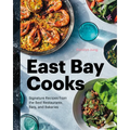 East Bay Cooks: Signature Recipes from the Best Restaurants, Bars, and Bakeries - Hardcover