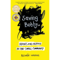 Saving Bobby: Heroes and Heroin in One Small Community - Paperback