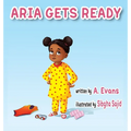 Aria Gets Ready - Hardcover