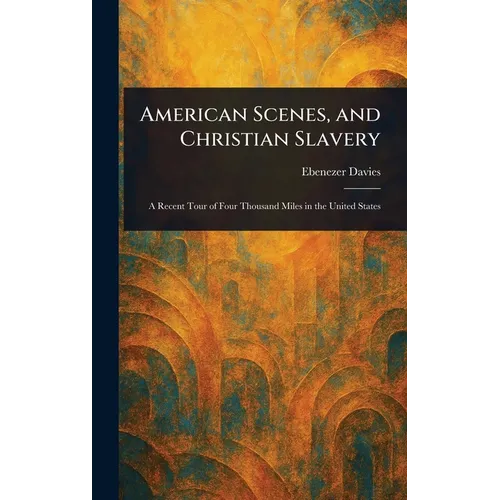American Scenes, and Christian Slavery