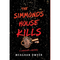 The Simmonds House Kills: A Lakeside U Mystery - Hardcover