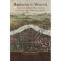 Manhattan to Minisink: American Indian Place Names in Greater New York and Vicinity