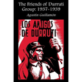 The Friends of Durruti Group: 1937-1939 - Paperback